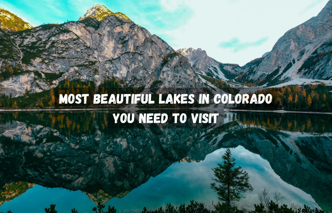 Most Beautiful Lakes in Colorado You Need to Visit